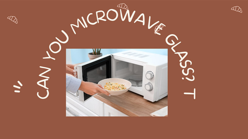 Can You Microwave Glass? The Full Guide