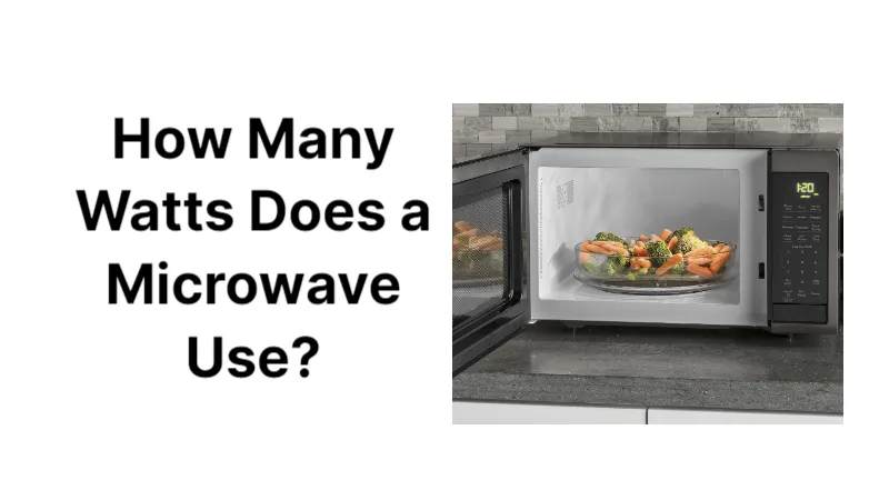 How Many Watts Does a Microwave Use? See Answer