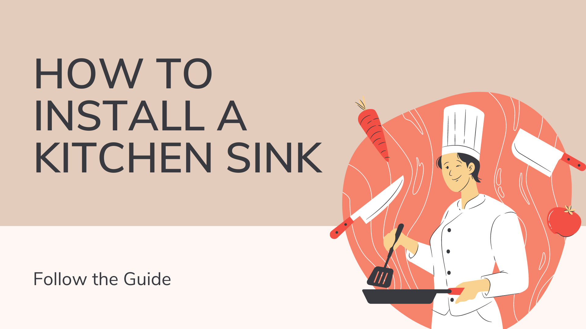How to Install a Kitchen Sink? Follow the Guide