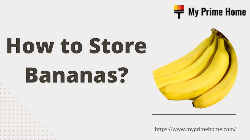 How to Store Bananas to Keep Them Last Longer?