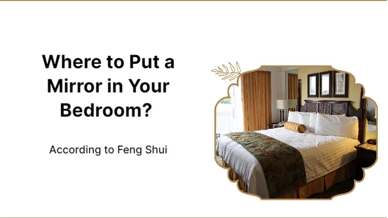 Where to Put a Mirror in Your Bedroom? According to Feng Shui